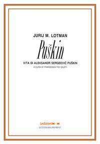 Puskin. Vita di Aleksandr Sergeevi Puskin - Jurij Mihajlovic Lotman - Libro Ledizioni 2012, Letteraria reprint | libraccio.click
