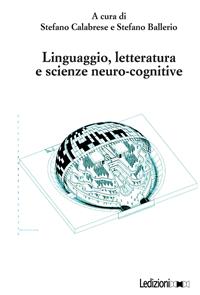 Linguaggio, letteratura e scienze neuro-cognitive  - Libro Ledizioni 2014, La ragione critica | libraccio.click