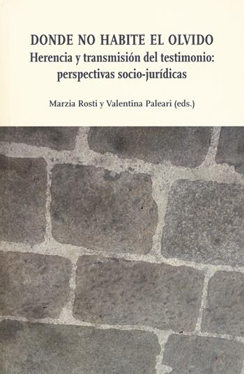 Donde no habite el olvido. Herencia y trasmisiön del testimonio: perspectivas socio-jurídicas  - Libro Ledizioni 2018, Di/segni | libraccio.click