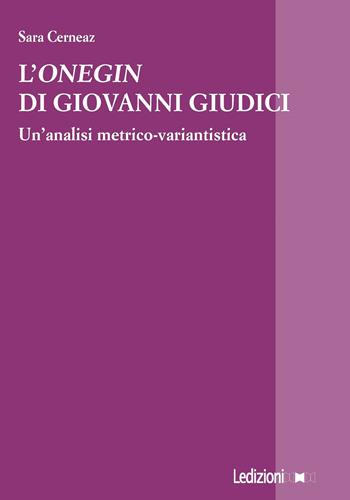 L'«Onegin» di Giovanni Giudici. Un’analisi metrico-variantistica - Sara Cerneaz - Libro Ledizioni 2018, La ragione critica | libraccio.click
