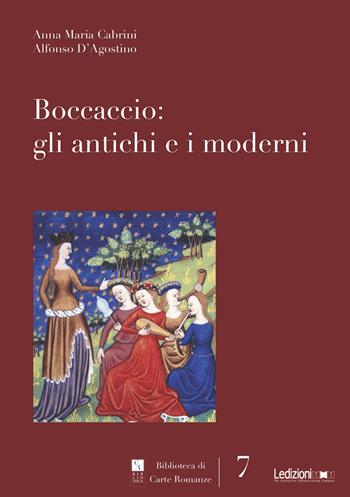 Boccaccio: gli antichi e i moderni - Anna Maria Cabrini, Alfonso D'Agostino - Libro Ledizioni 2018, Biblioteca di carte romanze | libraccio.click
