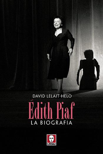 Edith Piaf. La biografia - David Lelait­Helo - Libro Lindau 2013, Le comete | libraccio.click