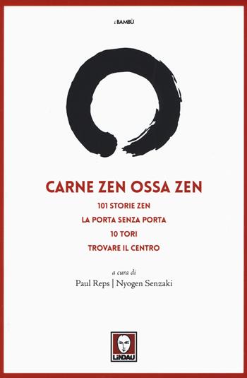 Carne zen ossa zen: 101 storie zen-La porta senza porta-10 Tori-Trovare il centro  - Libro Lindau 2017, I bambù | libraccio.click
