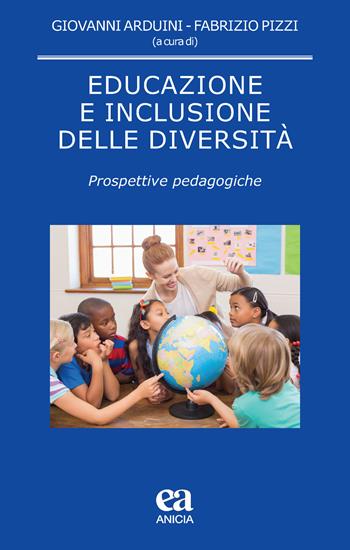 Educazione e inclusione delle diversità. Prospettive pedagogiche  - Libro Anicia (Roma) 2020, Pedagogia e didattica inclusive | libraccio.click