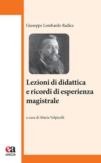 Lezioni di didattica e ricordi di esperienza magistrale - Giuseppe Lombardo Radice - Libro Anicia (Roma) 2020, Classici dell'educazione | libraccio.click