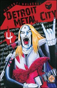Detroit metal city. Vol. 4 - Kiminori Wakasugi - Libro Goen 2015, Mega collection | libraccio.click