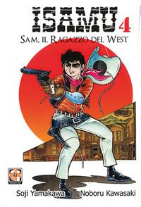 Sam, il ragazzo del West. Isamu. Vol. 4 - Soji Yamakawa, Noboru Kawasaki - Libro Goen 2017, Dansei collection | libraccio.click
