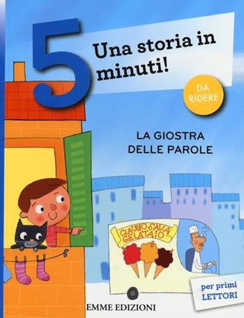 La giostra delle parole. Una storia in 5 minuti! Ediz. a colori - Ferdinando Albertazzi - Libro Emme Edizioni 2013, Tre passi | libraccio.click