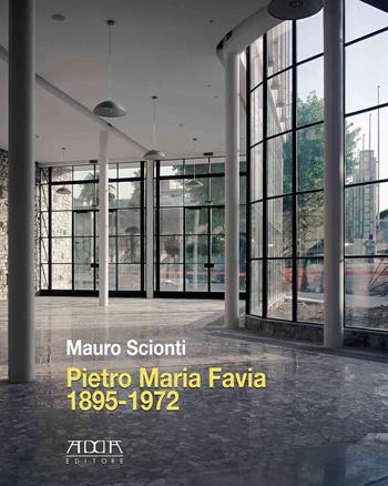 Pietro Maria Favia 1895-1972. Un architetto al Comune di Bari - Mauro Scionti - Libro Adda 2021, Architettura, urbanistica e design | libraccio.click