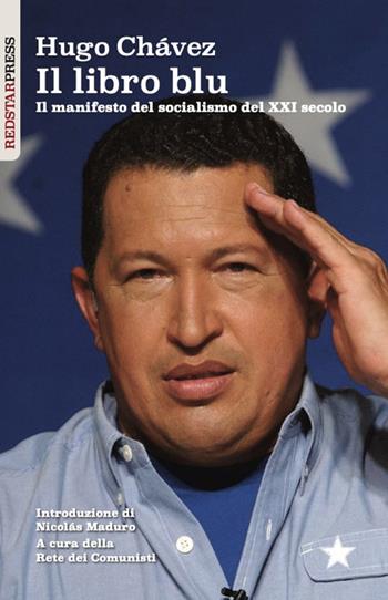 Il libro blu. Il manifesto del socialismo del XXI secolo - Hugo Chávez - Libro Red Star Press 2026, I libretti rossi | libraccio.click