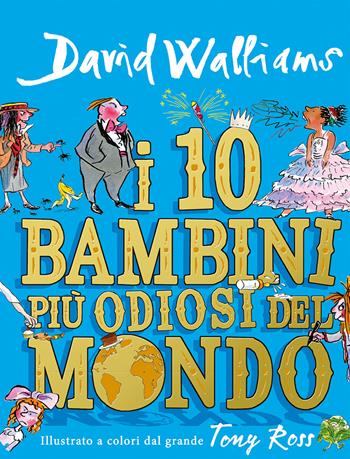 I 10 bambini più odiosi del mondo - David Walliams - Libro L'Ippocampo Ragazzi 2018 | libraccio.click