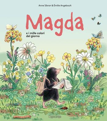 Magda e i mille colori del giorno. Ediz. a colori - Anne Sibran - Libro L'Ippocampo 2023 | libraccio.click