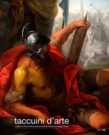 Taccuini d'arte. Collana di Arte e Storia del territorio di Modena e Reggio Emilia. Vol. 16  - Libro NFC Edizioni 2024 | libraccio.click