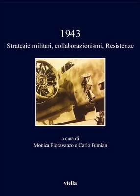 1943. Strategie militari, collaborazionismi, Resistenze  - Libro Viella 2015, I libri di Viella | libraccio.click