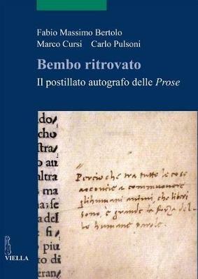 Bembo ritrovato. Il postillato autografo delle «Prose» - Fabio Massimo Bertolo, Marco Cursi, Carlo Pulsoni - Libro Viella 2018, Scritture e libri del Medioevo | libraccio.click