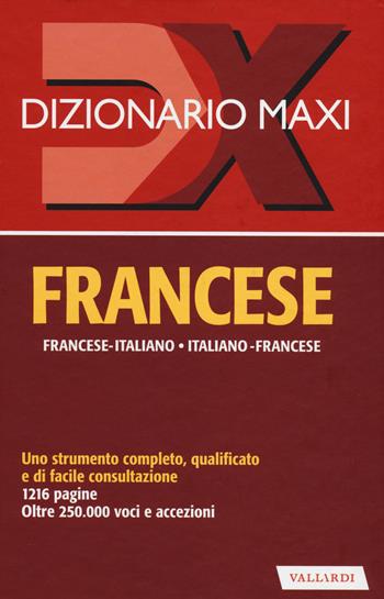 Dizionario maxi. Francese. Francese-italiano, italiano-francese. Ediz. bilingue - Palma Gallana, Richard Séremès - Libro Vallardi A. 2014, Dizionari Maxi | libraccio.click