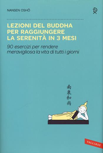 Lezioni del Buddha per raggiungere la serenità in 3 mesi - Nansen Osho - Libro Vallardi A. 2015 | libraccio.click