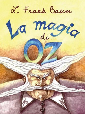 La magia di Oz. Ediz. illustrata - L. Frank Baum - Libro Robin Edizioni 2016, La biblioteca dei figli | libraccio.click