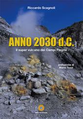 Anno 2030 d.C. Il super vulcano dei Campi Flegrei