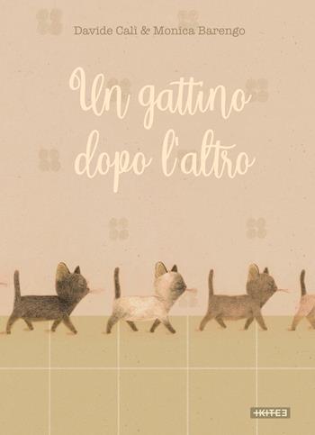 Un gattino dopo l'altro. Ediz. illustrata - Davide Calì, Monica Barengo - Libro Kite 2025 | libraccio.click
