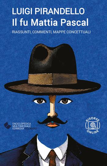 Il fu Mattia Pascal. - Luigi Pirandello - Libro Edimedia (Firenze) 2021, EME. Enciclopedica Multimediale Edimedia | libraccio.click