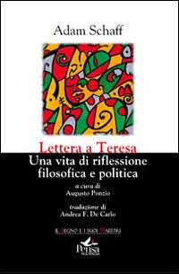 Lettera a Teresa. Una vita di riflessione filosofica e politica - Adam Schaff - Libro Pensa Multimedia 2014, Il segno e i suoi maestri | libraccio.click