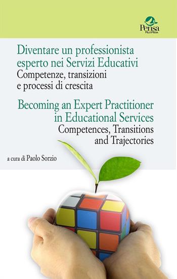Diventare un professionista esperto nei Servizi Educativi. Competenze, transizioni e processi di crescita-Becoming an expert practitioner in educational services. Competences, transitions and trajectories  - Libro Pensa Multimedia 2016, Università e ricerca | libraccio.click