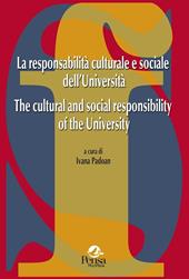 La responsabilità culturale e sociale dell’Università-The cultural and social responsability of the University. Ediz. bilingue