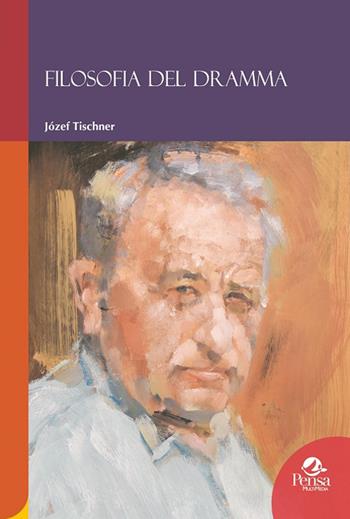 Filosofia del dramma - Józef Tischner - Libro Pensa Multimedia 2018, Humanities | libraccio.click
