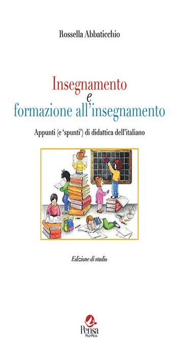Insegnamento e formazione all’insegnamento. Appunti (e spunti) di didattica dell’italiano - Rossella Abbaticchio - Libro Pensa Multimedia 2020, La stadera | libraccio.click