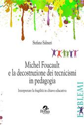 Michel Foucault e la decostruzione dei tecnicismi in pedagogia. Interpretare la fragilità in chiave educativa