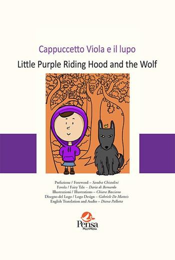 Cappuccetto Viola e il lupo-Little Purple Riding Hood and the Wolf. - Sandra Chistolini, Daria Di Bernardo - Libro Pensa Multimedia 2022, Fuori collana | libraccio.click