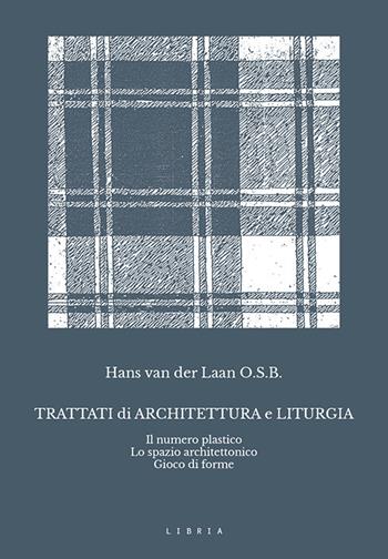 Trattati di architettura e liturgia. Il numero plastico, lo spazio architettonico, gioco di forme - Hans Van der Laan - Libro Libria 2020, Mosaico | libraccio.click