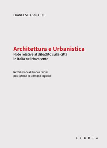 Architettura e urbanistica. Note relative al dibattito sulla città in Italia nel Novecento - Francesco Santioli - Libro Libria 2020, Mosaico | libraccio.click
