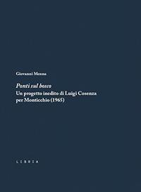 Ponti sul bosco. Un progetto inedito di Luigi Cosenza per Monticchio (1965) - Giovanni Menna - Libro Libria 2022, Mosaico | libraccio.click