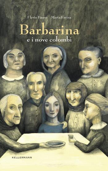 Barbarina e i nove colombi - Flavio Faoro, Marta Farina - Libro Kellermann Editore 2019, Invenzioni | libraccio.click
