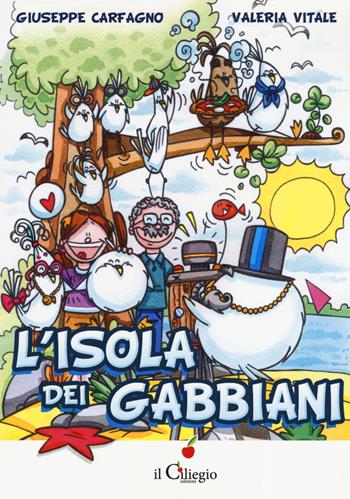 L' isola dei gabbiani - Giuseppe Carfagno, Valeria Vitale - Libro Il Ciliegio 2019, Dai 9 ai 99 anni | libraccio.click