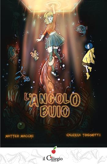 L'angolo buio - Valeria Tognotti - Libro Il Ciliegio 2023, Teenager | libraccio.click