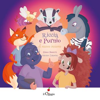 Riccio e Purnio di nuovo insieme - Elena Bonetti - Libro Il Ciliegio 2024, Dai 6 ai 99 anni | libraccio.click