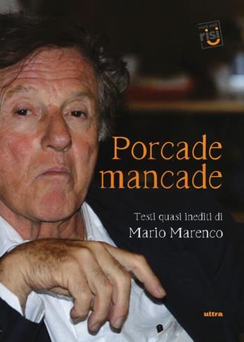 Porcade mancade. Testi quasi inediti di Mario Marenco - Mario Marenco - Libro Ultra 2018, Veni vidi risi | libraccio.click