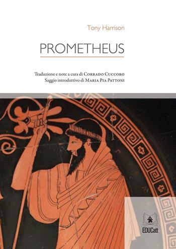 Prometheus - Tony Harrison - Libro EDUCatt Università Cattolica 2015 | libraccio.click