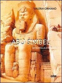 Abu Simbel. Meraviglia d'Egitto - Valeria Ornano - Libro GDS 2012 | libraccio.click