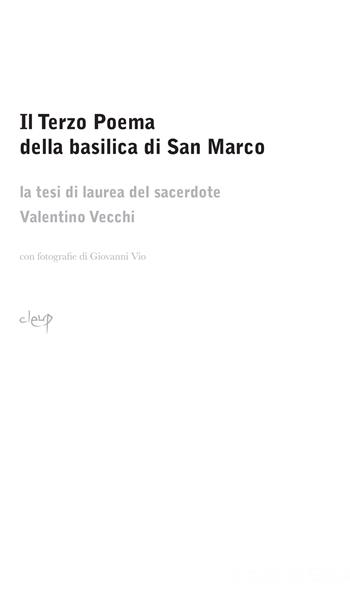 Il Terzo Poema della basilica di San Marco. La tesi di laurea del sacerdote Valentino Vecchi  - Libro CLEUP 2014, Storia dell'arte e museologia | libraccio.click