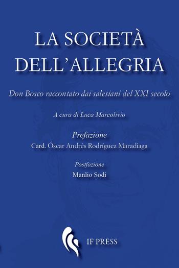La società dell'allegria. Don Bosco raccontato dai salesiani del XXI secolo  - Libro If Press 2016, Essay research series | libraccio.click