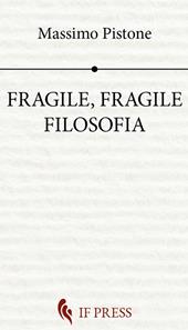 Fragile, fragile filosofia
