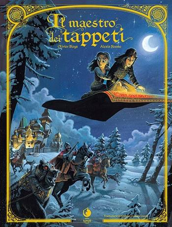 Il maestro dei tappeti - Olivier Bleys, Alexis Nesme - Libro Tunué 2019, Prospero's books. Extra | libraccio.click
