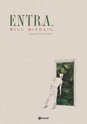 Entra. - Will McPhail - Libro Tunué 2023, Prospero's books | libraccio.click
