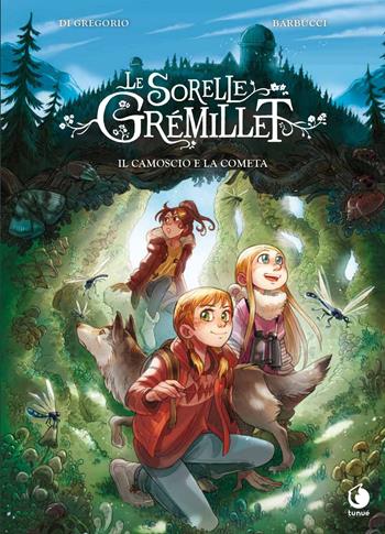 Il camoscio e la cometa. Le sorelle Grémillet - Alessandro Barbucci, Giovanni Di Gregorio - Libro Tunué 2024, Prospero's books. Extra | libraccio.click