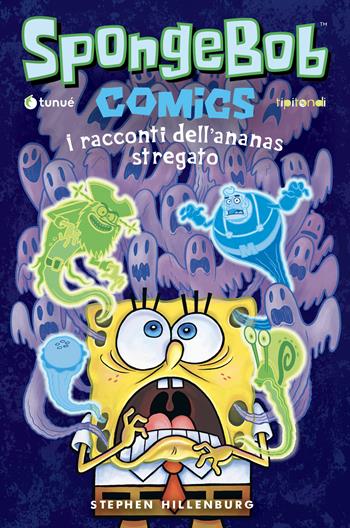 I racconti dell'ananas stregato. SpongeBob. Vol. 3 - Stephen Hillenburg, Jacob Chabot, David Lewman - Libro Tunué 2025, Tipitondi | libraccio.click