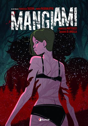 Mangiami - Francesca Tassini, Mario Pasqualotto - Libro Tunué 2024, Prospero's books | libraccio.click